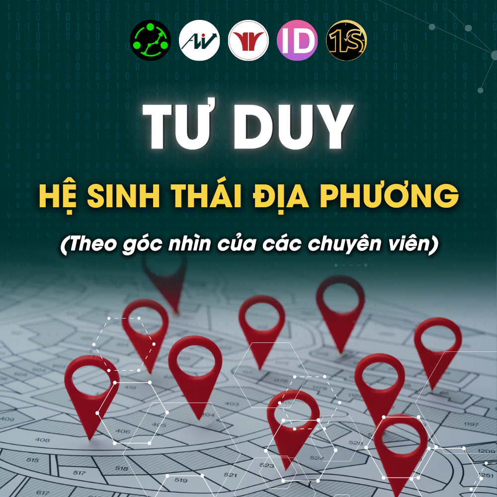 Tư Duy Hệ Sinh Thái Địa Phương Và Các Góc Nhìn Của Chuyên Viên