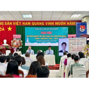 Khai Trương Hội Khởi Nghiệp Đổi Mới Sáng Tạo Tỉnh Kiên Giang Tổ Chức Đại Hội Khóa I, Nhiệm Kỳ 2024 - 2029