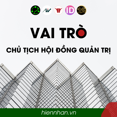 Vai Trò Của Chủ Tịch Hội Đồng Quản Trị