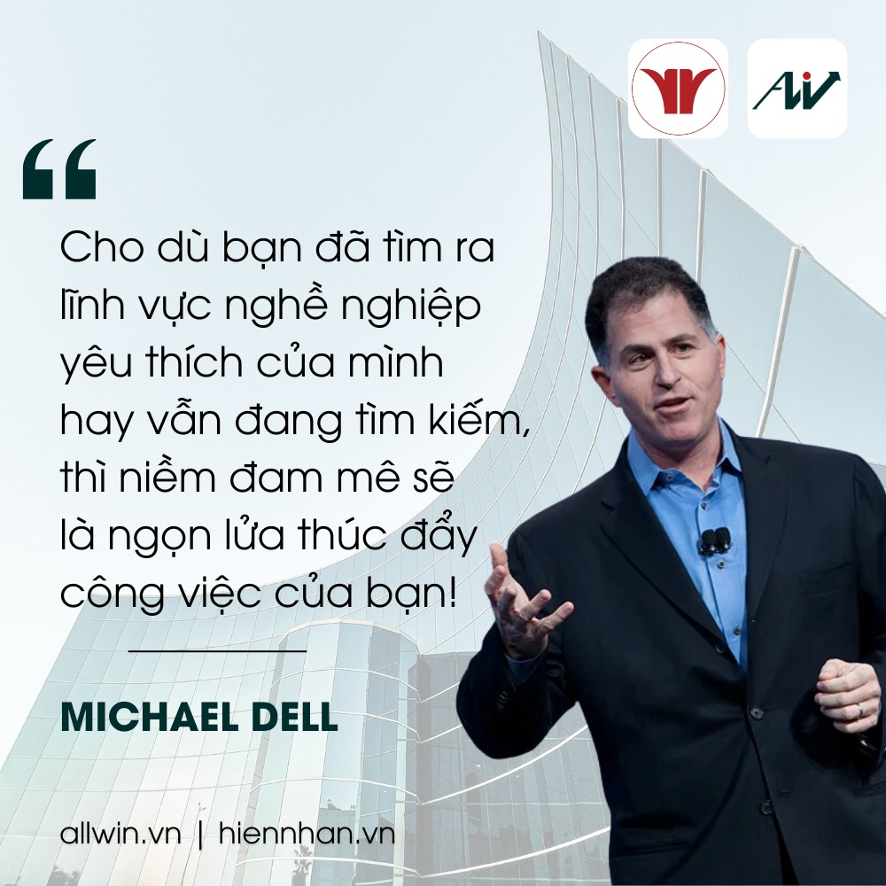 Lời Khuyên Của Michael Dell Về Đam Mê Trong Công Việc