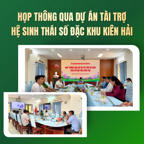 Buổi Gặp Mặt Làm Việc Và Thúc Đẩy Chuyển Đổi Số Tại Đặc Khu Kiên Hải