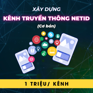Xây Dựng Kênh NetID – Cơ Bản