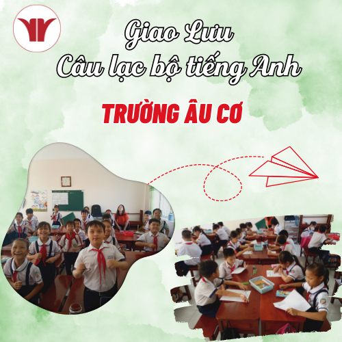 Giao Lưu Câu Lạc Bộ Tiếng Anh Trường Tiểu Học Âu Cơ
