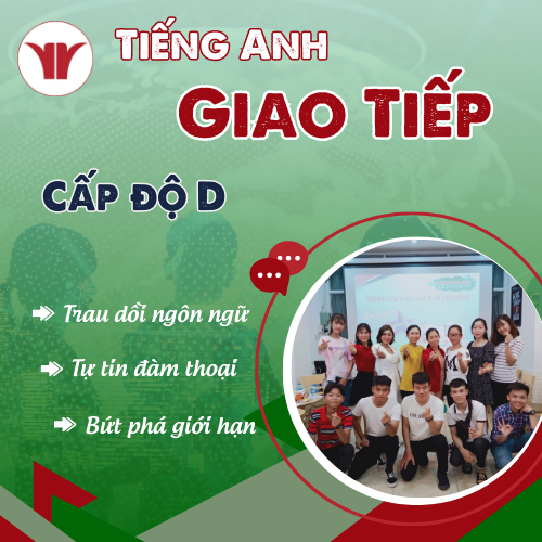 Tiếng Anh Giao Tiếp - Cấp độ D