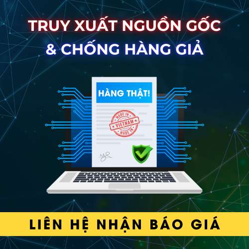 Truy Xuất Nguồn Gốc & Chống Hàng Giả
