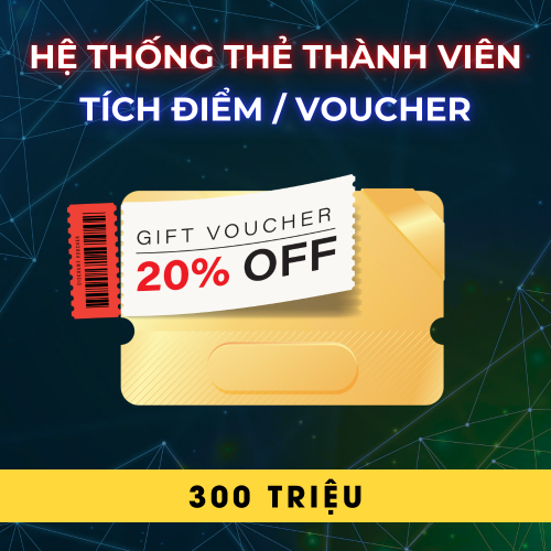 Hệ Thống Thẻ Thành Viên / Tích Điểm / Voucher Giảm Giá
