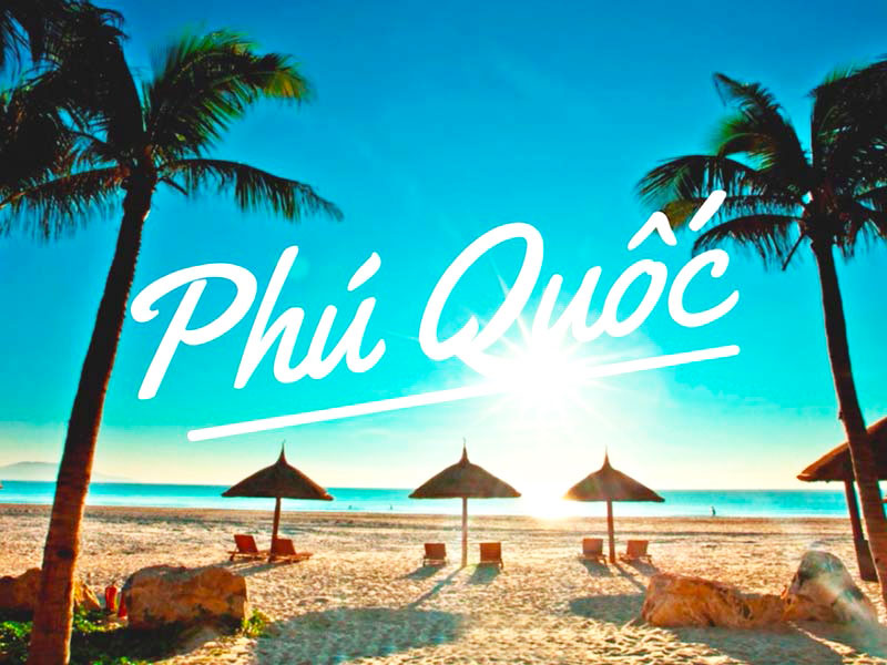 Đảo ngọc Phú Quốc - Thiên đường du lịch có 1 không 2