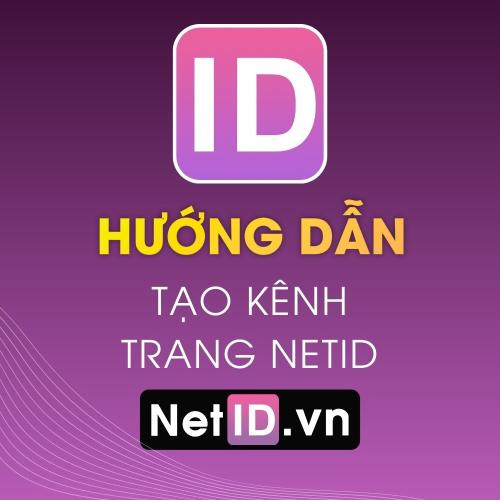 Hướng Dẫn Tạo Kênh Trang NetID