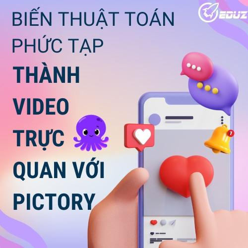 Biến Thuật Toán Phức Tạp Thành Video Trực Quan Với Pictory: Bí Quyết "Ăn Điểm" Môn Chuyên Ngành