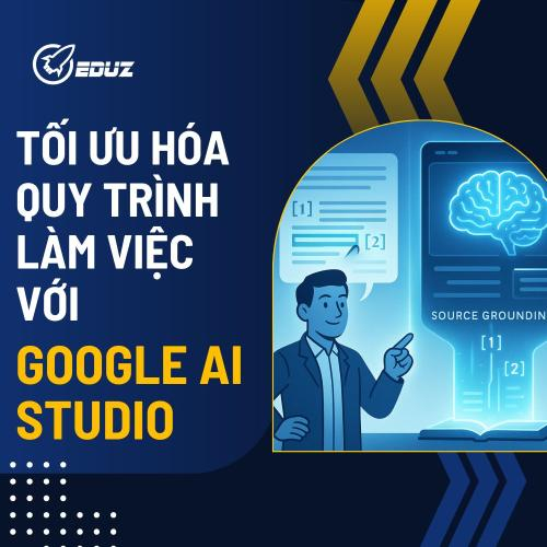 Tối Ưu Hóa Quy Trình Làm Việc Với Google AI Studio: Tăng Năng Suất Hiệu Quả