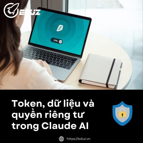 Token, Dữ Liệu Và Quyền Riêng Tư: Nguyên Tắc Kiểm Soát Thông Tin Trong Claude
